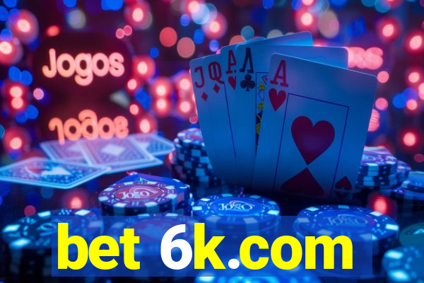 bet 6k.com